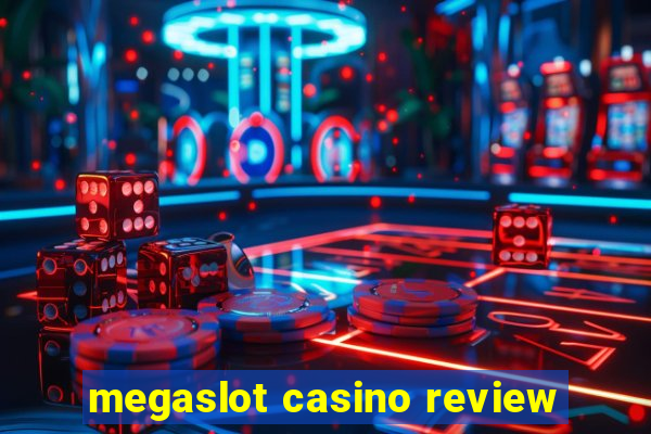 megaslot casino review